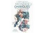 L'Oracle des mondes oniriques (Coffret) 52 cartes pour décrypter les messages de votre inconscient