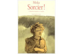 Livre Sorcier ! Tome 1 - Menteurs, Charlatans Et Soudards