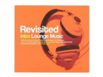 Cd  - Revisited Into Lounge Music (2011 - 04 - 22)