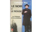 Livre Le Noir et Le Rouge Ou L'histoire D'une Ambition