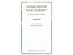 Livre Quelle Identite Pour L'europe ? Le Multiculturalisme À L'épreuve