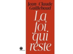 Livre La Foi Qui Reste