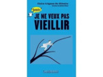 Livre Je ne veux pas vieillir