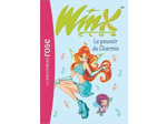 Livre Winx Club Tome 15 - Le Pouvoir Du Charmix