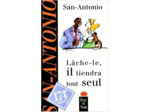 Livre Lâche - le, il tiendra tout seul