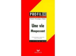 Livre 'Une vie', Maupassant (1883) - Résumé, personnages, thèmes