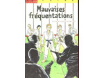 Livre Mauvaises Fréquentations