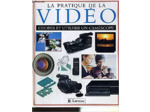 Livre La Pratique De La Video - Choisir Et Utiliser Un Caméscope