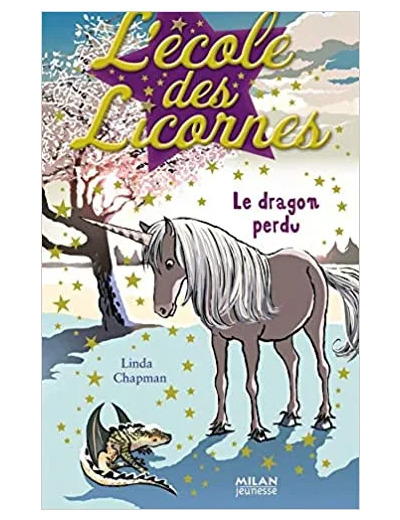Livre L'école Des Licornes Tome 3 - Le Dragon Perdu