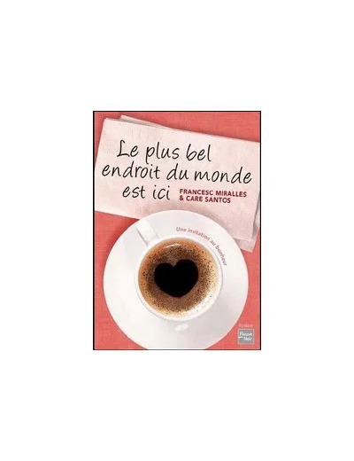 Livre Le Plus Bel Endroit Du Monde Est Ici