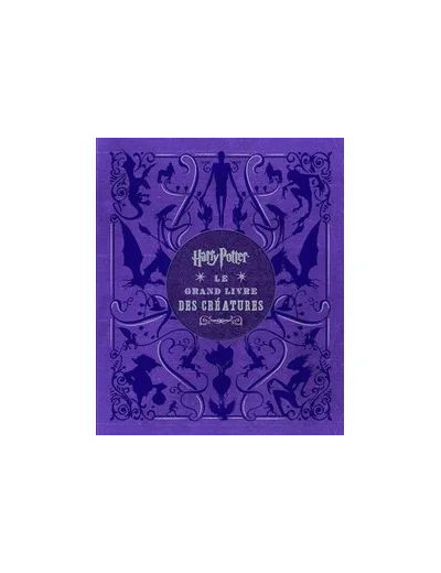 Livre Harry Potter, Le Grand Des Créatures