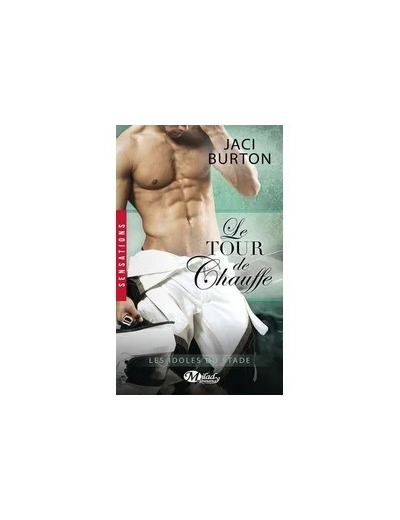Livre Les Idoles Du Stade Tome 6 - Le Tour De Chauffe - Jaci Burton