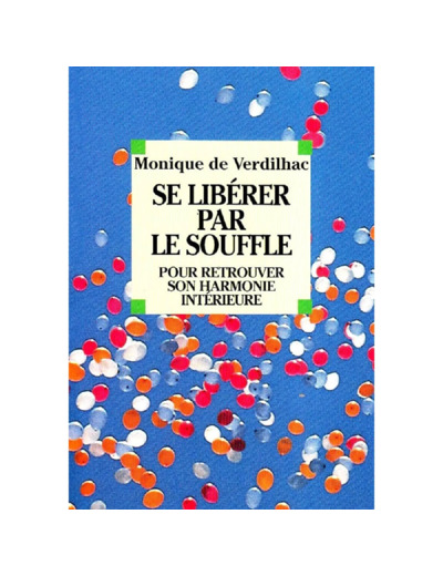 Livre Se libérer par le souffle - Monique de Verdilhac