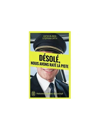 Livre Désolé, nous avons raté la piste - Histoires insolites de cockpit