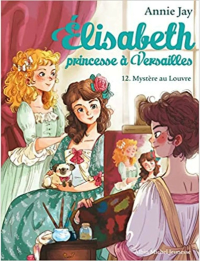 Livre Elisabeth, Princesse À Versailles Tome 12 - Mystère Au Louvre