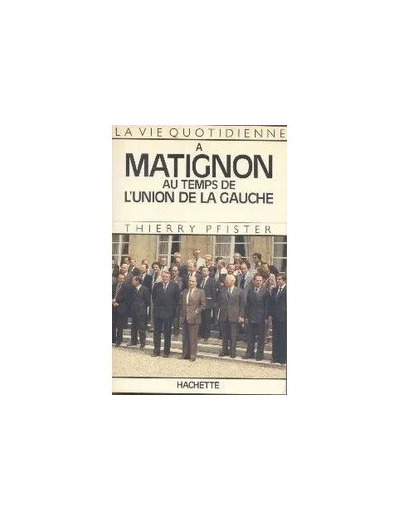 Livre La Vie Quotidienne À Matignon Au Temps De L'union De La Gauche