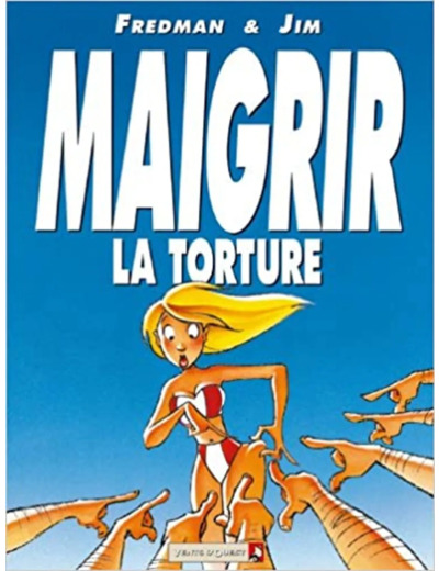 Livre Maigrir, La Torture - Maigrir, Le Supplice