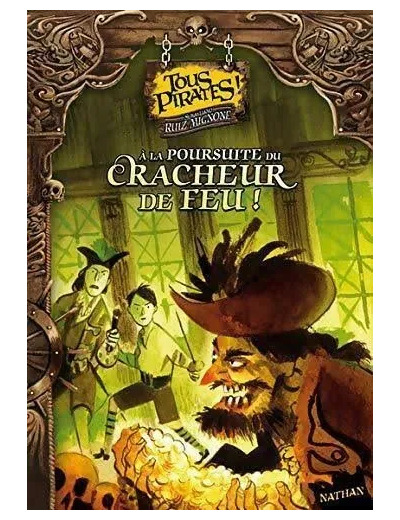 Livre Tous Pirates Tome 2  a la Poursuite Du Cracheur de Feu