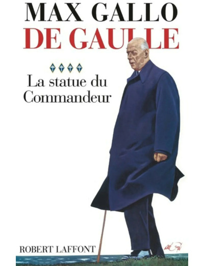 Livre De Gaulle - Tome 4 La Statue du commandeur - 1963 - 1970