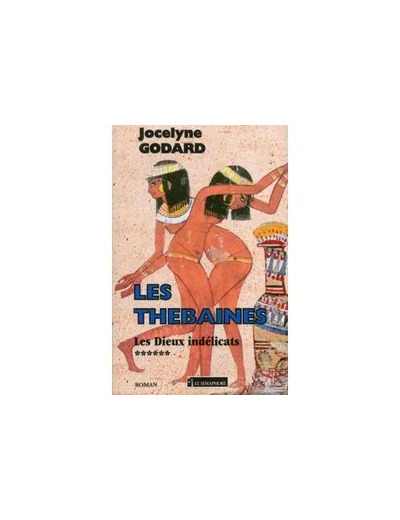 Livre Les Thébaines Tome 6 - Les Dieux Indélicats - Jocelyne Godard