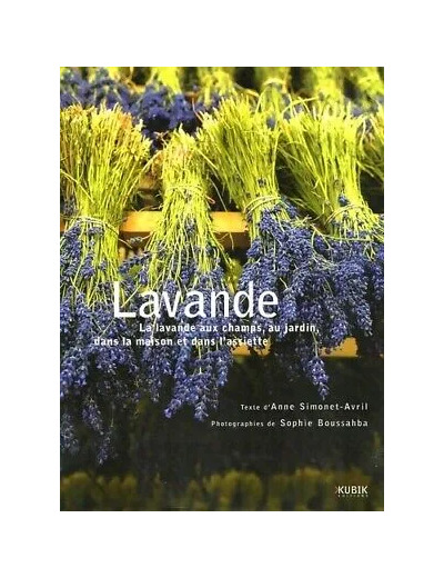 Livre Lavande - La Lavande Aux Champs, Au Jardin, Dans La Maison Et Dans L'assiette