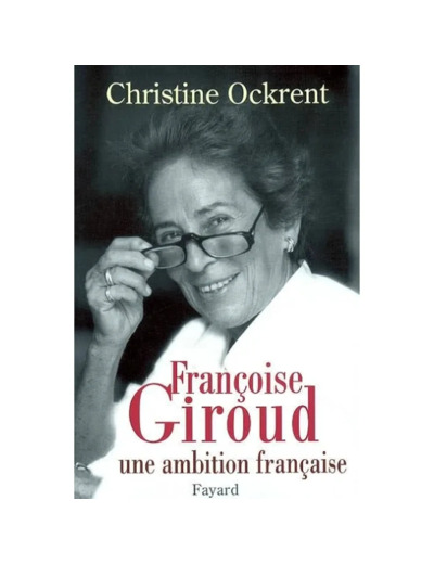 Livre Françoise Giroud Une Ambition Française