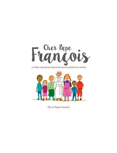 Livre Cher pape Francois - Le pape François répond aux questions de tous les enfants du monde - Album