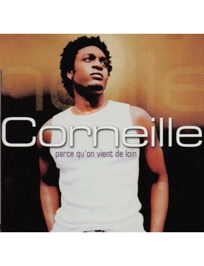 Cd Corneille - Parce Qu'On Vient De Loin (2002)