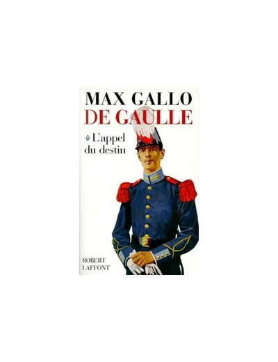 Livre De Gaulle - Tome 1 L'Appel du destin - 1890 - 1940