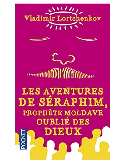 Livre Les Aventures de Seraphim, prophète moldave oublié des dieux