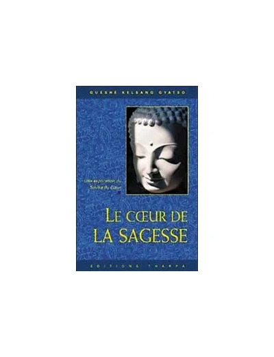 Livre Le Coeur De La Sagesse - Un Commentaire Du Soutra Du Coeur