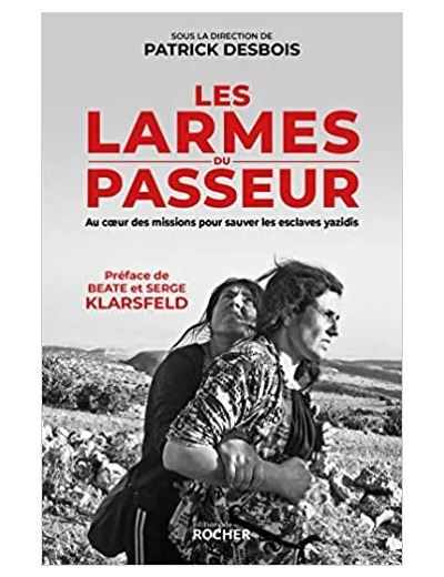 Livre Les Larmes Du Passeur - Au Coeur Des Missions Pour Sauver Les Esclaves Yazidis