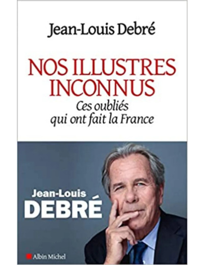 Livre Nos illustres inconnus : Ces oubliés qui ont fait la France
