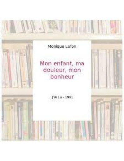 Livre Mon enfant ma douleur mon bonheur