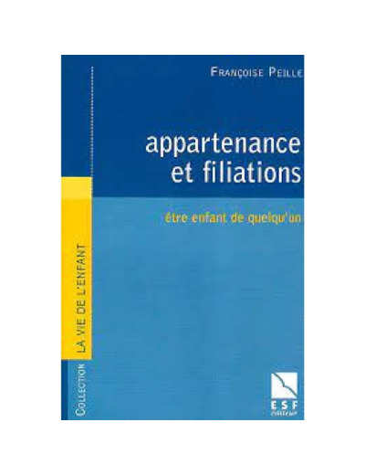 Livre Appartenance et filiations : être l'enfant de quelqu'un