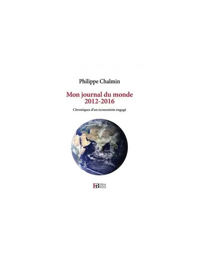 Livre Mon journal du monde 2012 - 2016 - Chroniques d'un économiste engagé