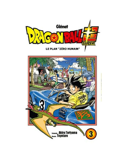 Manga Dragon Ball Super Tome 3 Le Plan "Zéro Humain" - Edition Glénat