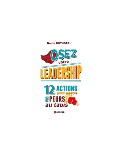 Livre Osez votre leadership ! - 12 actions pour mettre vos peurs au tapis