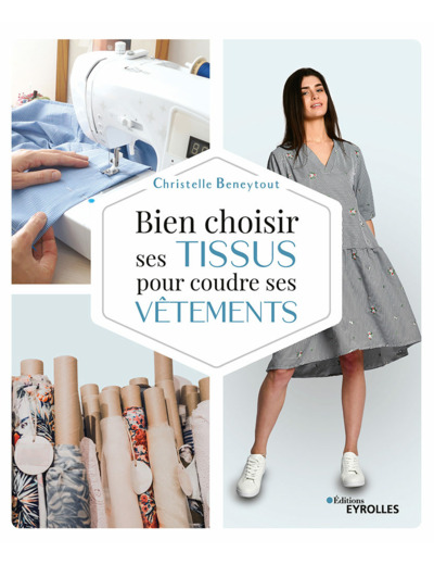Bien choisir ses tissus pour coudre ses vêtements - Christelle Beneytout