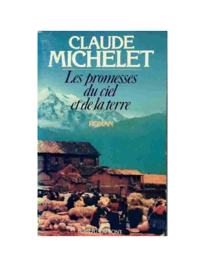 Livre Claude Michelet les Promesses Du Ciel Et de la Terre