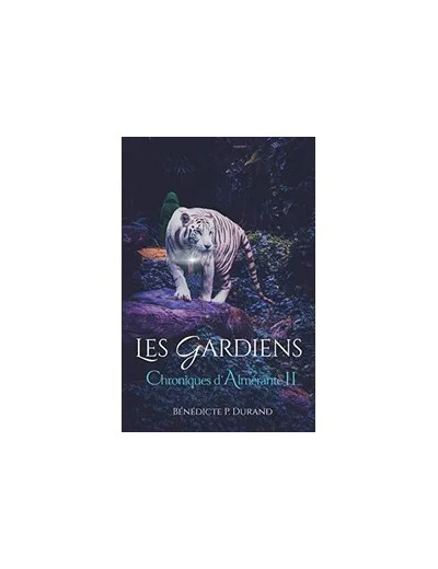 Livre Chroniques d'Almérante II - Les Gardiens