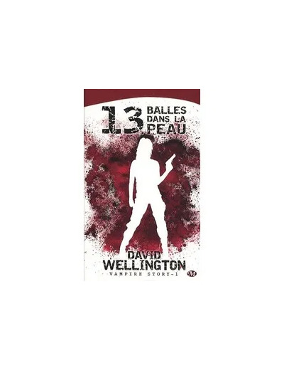 Livre Vampire Story Tome 1 - 13 Balles Dans La Peau