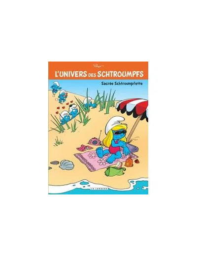 Livre L'Univers des Schtroumpfs - Tome 3 - Sacrée Schtroumpfette !