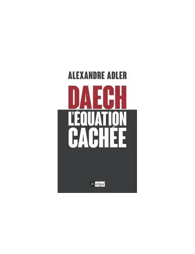 Livre Daech - L'équation cachée