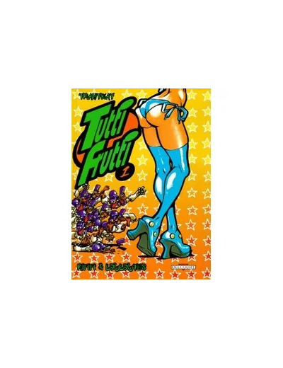 Livre Tutti Frutti Tome 1 - Rififi Et Louloutes