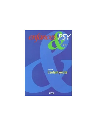 Livre Enfances & psy 14 - L'enfant excité