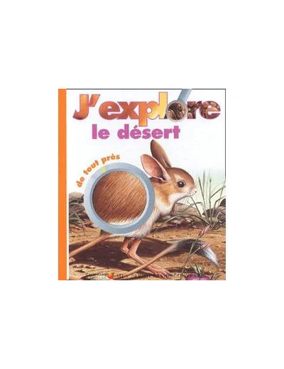 Livre J'explore Le Desert De Tout Pres