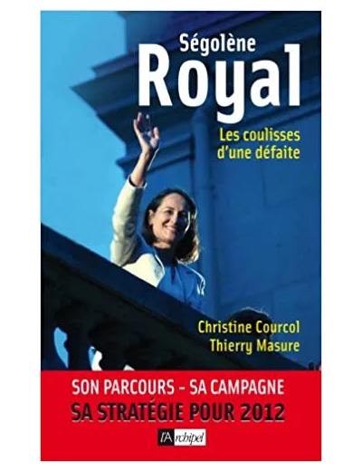 Livre Ségolène Royal - Les Coulisses D'une Défaite