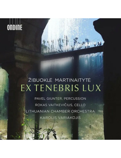 Cd Žibuokle Martinaityte, Pavel Giunter, Rokas Vaitkevicius, Lithuanian Chamber Orchestra, Karolis Variakojis - Ex Tenebris Lux (2022)