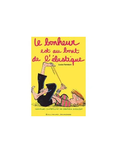 Livre Le Bonheur Est Au Bout De L'élastique - Nouvelles Confessions De Georgia Nicolson